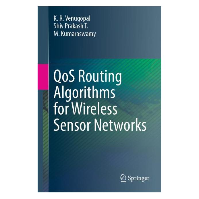 Springer QoS Routing Algorithms for Wireless Sensor Networks (61644846)