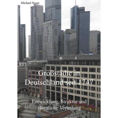 Großstädte in Deutschland seit 1747, Taschenbuch von Michael Squar, Rediroma-Verlag, 978-3-9888571-3-2