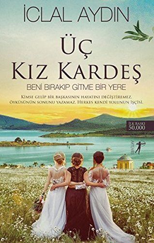 İclal Aydın - Üc Kiz Kardes: Beni Birakip Gitme Bir Yere - Preis vom 09.10.2026 07:28:09 h