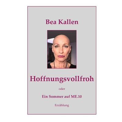 Hoffnungsvollfroh oder Ein Sommer auf ME.10, Taschenbuch von Bea Kallen, Epubli, 978-3-7485-5627-5