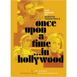 The Making of Quentin Tarantino's Once Upon a Time in Hollywood, Fachbücher von Quentin Tarantino, Jay Glennie