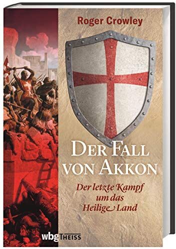 Roger Crowley - Der Fall von Akkon. Der letzte Kampf um das Heilige Land. Islam oder Christentum: wer sichert sich die Vorherrschaft im Gelobten Land? Eine fesselnde Geschichte der Kreuzzüge - Preis vom 09.10.2026 07:28:09 h