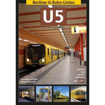 Berliner U-Bahn-Linien: U5, Taschenbuch von Robert Schwandl,Alexander Seefeldt, Schwandl, Robert Verlag, 978-3-936573-29-9