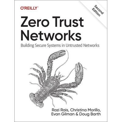 Zero Trust Networks, Taschenbuch von Razi Rais,Christina Morillo,Evan Gilman,Doug Barth, O'Reilly Media, 978-1-4920-9659-7