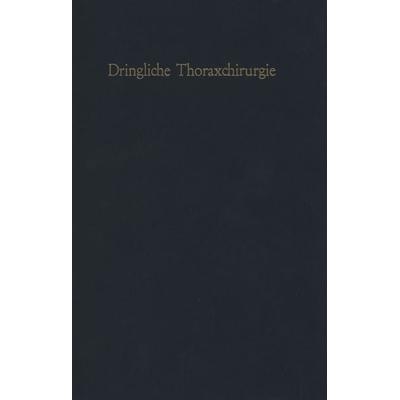 Dringliche Thoraxchirurgie, Taschenbuch von , Springer Berlin, 978-3-642-86446-9
