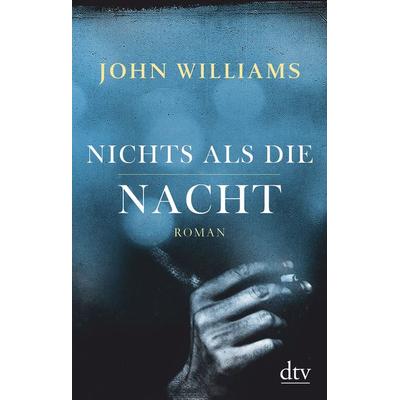 Nichts als die Nacht, Taschenbuch von John Williams, dtv