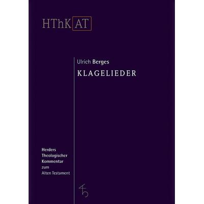 Klagelieder, Gebundene Ausgabe von Ulrich Berges, Herder, 978-3-451-26840-3