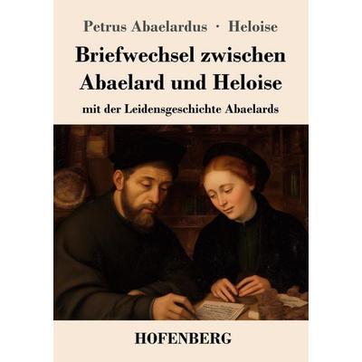 Briefwechsel zwischen Abaelard und Heloise, Taschenbuch von Petrus Abaelardus,Heloise, Henricus - Edition Deutsche Klassik, 978-3-7437-5578-9