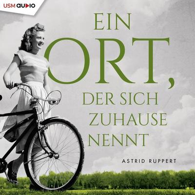 Ein Ort der sich Zuhause nennt - Astrid Ruppert, Audio, 9783803285614