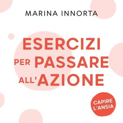 Esercizi per passare all'azione - Marina Innorta, Audio, 9789180123471