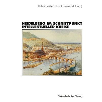 Heidelberg im Schnittpunkt intellektueller Kreise, Taschenbuch von Hubert Treiber, VS Verlag für Sozialwissenschaften, 978-3-531-12656-2
