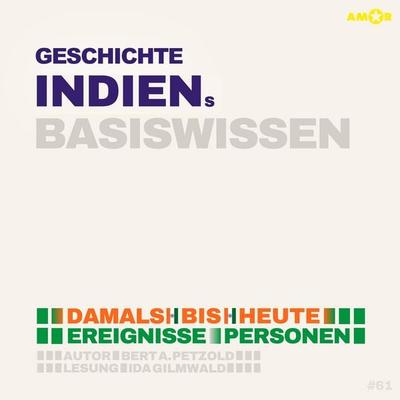 Geschichte Indiens - Damals bis heute. Ereignisse, Personen, Zusammenhänge - Basiswissen - Bert Alexander Petzold, Audio, 9783985875825