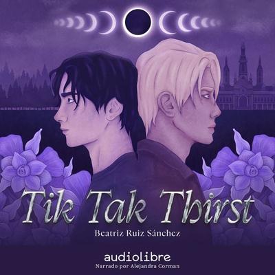 Tik Tak Thirst - Beatriz Ruiz Sánchez, Audio, 9781959162735