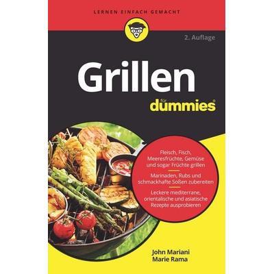 Grillen für Dummies, Taschenbuch von Marie Rama,John Mariani, Wiley-VCH, 978-3-527-71785-9