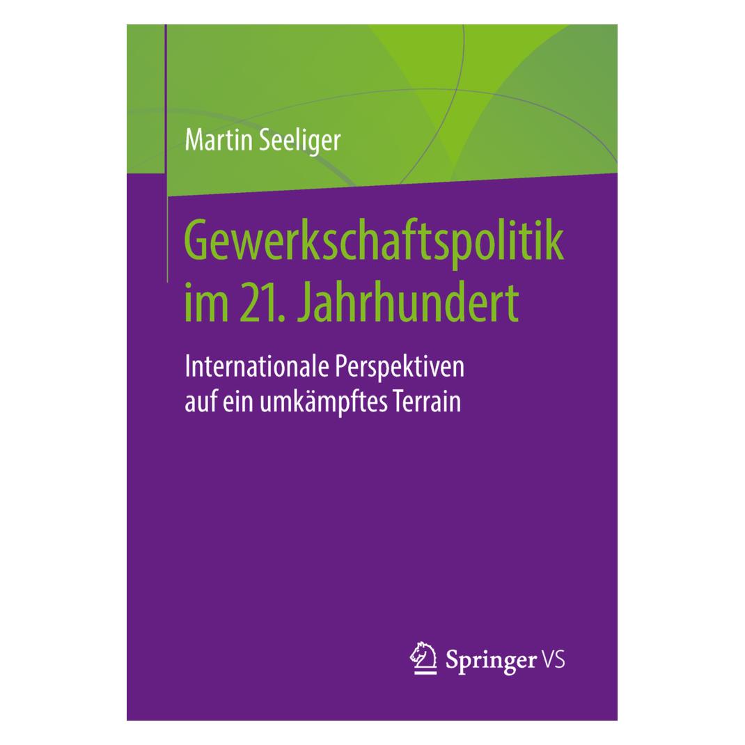 Springer Gewerkschaftspolitik im 21. Jahrhundert (Deutsch, Softcover, Martin Seeliger) (55984272)