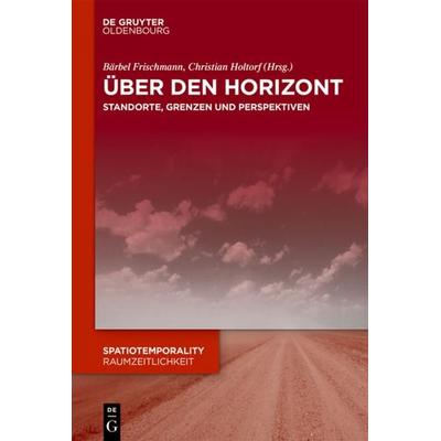Über den Horizont, Gebundene Ausgabe von , De Gruyter Mouton, 978-3-11-055123-5