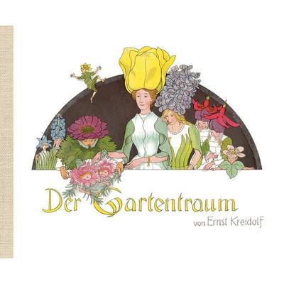 Der Gartentraum, Gebundene Ausgabe von Ernst Kreidolf, NordSüd Verlag, 978-3-314-10371-1