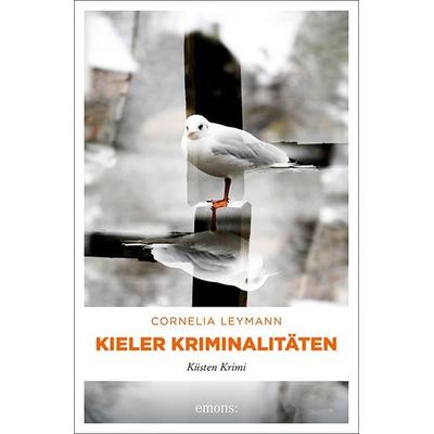 Kieler Kriminalitäten, Taschenbuch von Cornelia Leymann, Emons Verlag