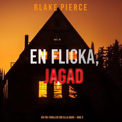 En flicka, jagad (En FBI-thriller om Ella Dark – Bok 3) - Blake Pierce, Audio, 9798341570801