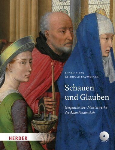 Eugen Biser - Schauen und Glauben: Gespräche über Meisterwerke der Alten Pinakothek - Preis vom 11.10.2026 03:10:56 h