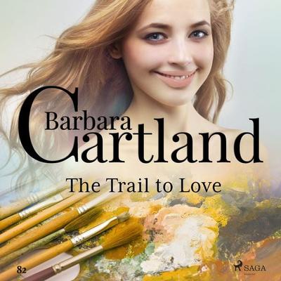The Trail to Love (Barbara Cartland's Pink Collection 82) - Barbara Cartland, Audio, 9788711925577