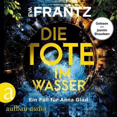 Die Tote im Wasser - Ein Fall für Anna Glad - Eva Frantz, Audio, 9783757016678