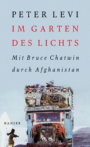 Peter Levi - Im Garten des Lichts: Mit Bruce Chatwin durch Afghanistan - Preis vom 10.10.2026 11:48:34 h