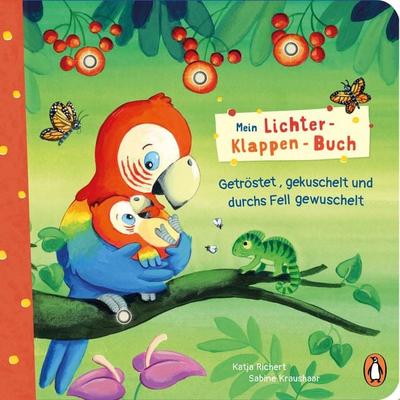Mein Lichter-Klappen-Buch – Getröstet, gekuschelt und durchs Fell gewuschelt, Gebundene Ausgabe von Katja Richert, Penguin Junior, 978-3-328-30273-5