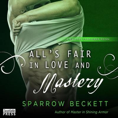 All's Fair in Love and Mastery - Sparrow Beckett, Audio, 9781624616822