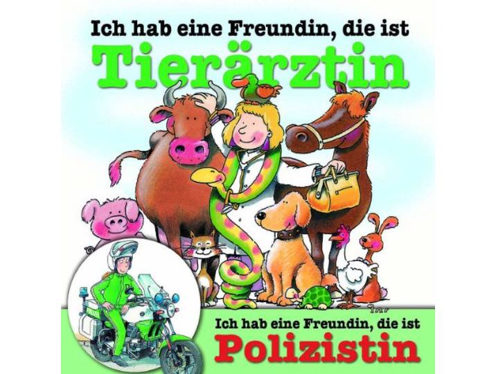 Ich Hab Eine Freundin, Die Ist Tierärztin / Polizistin
