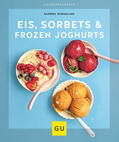 Sandra Schumann - Eis, Sorbets & Frozen Joghurts (GU KüchenRatgeber) - Preis vom 10.10.2026 11:48:34 h