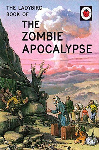 Jason Hazeley - The Ladybird Book of the Zombie Apocalypse (Ladybirds for Grown-Ups) - Preis vom 01.10.2026 17:08:56 h