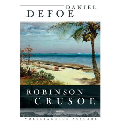 Robinson Crusoe - Vollständige Ausgabe, Gebundene Ausgabe von Daniel Defoe, Anaconda