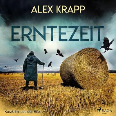 Erntezeit - Kurzkrimi aus der Eifel (Ungekürzt) - Alex Krapp, Audio, 9788726074765