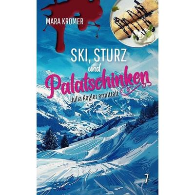 Ski, Sturz und Palatschinken, Taschenbuch von Mara Kromer, Lisa Nicole Publishing