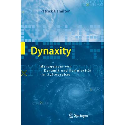 Dynaxity, Gebundene Ausgabe von Patrick Hamilton, Springer Berlin, 978-3-540-31743-2