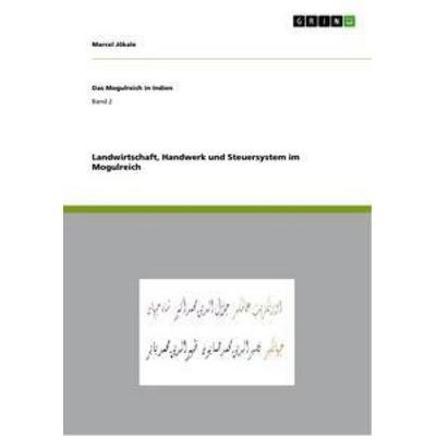 Landwirtschaft, Handwerk und Steuersystem im Mogulreich, Taschenbuch von Marcel Jökale, GRIN, 978-3-656-30554-5