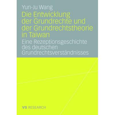 Die Entwicklung der Grundrechte und der Grundrechtstheorie in Taiwan, Taschenbuch von Yun-Ju Wang, VS Verlag für Sozialwissenschaften,