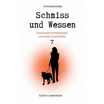 Schmiss und Wessen 7, Taschenbuch von Gudrun Leyendecker, BoD – Books on Demand, 978-3-696-78037-1