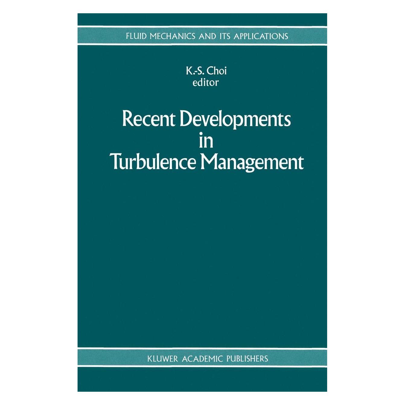 Springer Recent Developments In Turbule (Englisch, Hardcover, K.-S. Choi) (9780792314776)