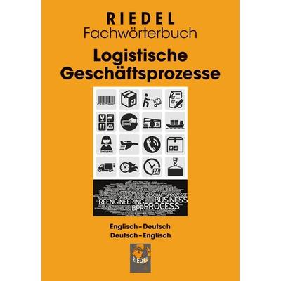 Logistische Geschäftsprozesse, Taschenbuch von Stefan Riedel, BoD – Books on Demand, 978-3-7597-3645-1