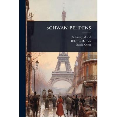 Schwan-behrens, Taschenbuch von Eduard Schwan,Dietrich Behrens, Creative Media Partners, LLC, 978-1-02-447340-7