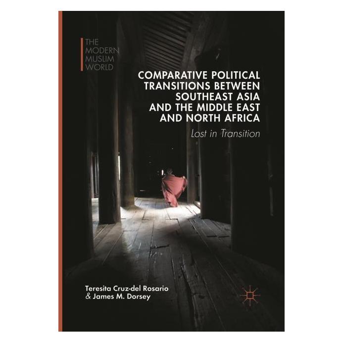 Springer Comparative Political Transitions between Southeast Asia and the Middle East and North Africa (Englisch, Softcover, James M. Dorsey, Teresita Cruz-del Rosario) (55998214)
