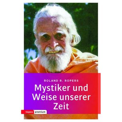 Mystiker und Weise unserer Zeit, Taschenbuch von Rolan R. Ropers, Topos Plus, 978-3-8367-0055-9