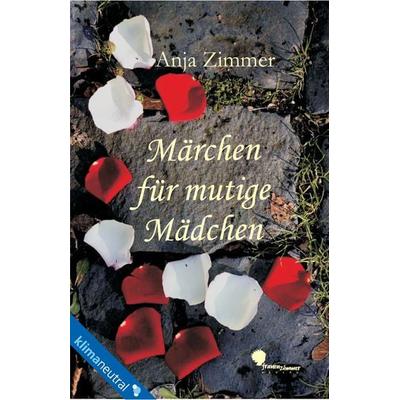 Märchen für mutige Mädchen, Taschenbuch von Anja Zimmer, Frauenzimmer, 978-3-937013-03-9