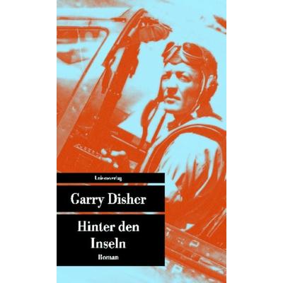Hinter den Inseln, Taschenbuch von Garry Disher, Unionsverlag, 978-3-293-20757-8