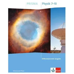 PRISMA Physik 7-10. Schulbuch Klasse 7-10. Differenzierende Ausgabe Rheinland-Pfalz, Schulbücher von Ernst Klett Verlag