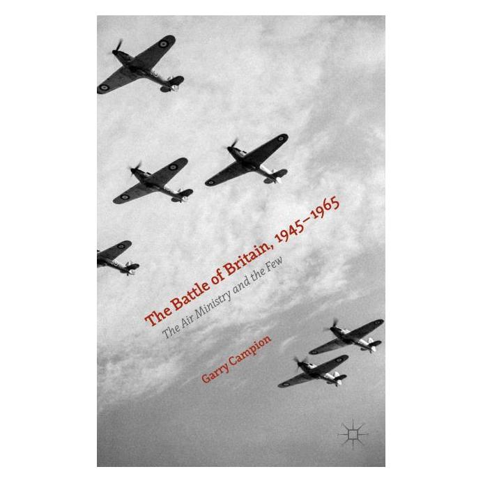 Palgrave Macmillan Uk Campion:The Battle of Britain, 1945-196 (Englisch, Hardcover, Garry Campion) (63043979)