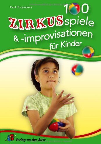 Paul Rooyackers - 100 Zirkusspiele und -improvisationen für Kinder - Preis vom 13.10.2026 19:28:25 h