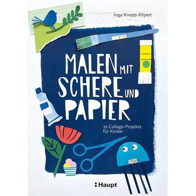 Malen mit Schere und Papier, Taschenbuch von Inga Knopp-Kilpert, Haupt Verlag, 978-3-258-60315-5
